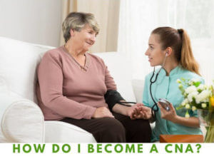 How to Become a CNA